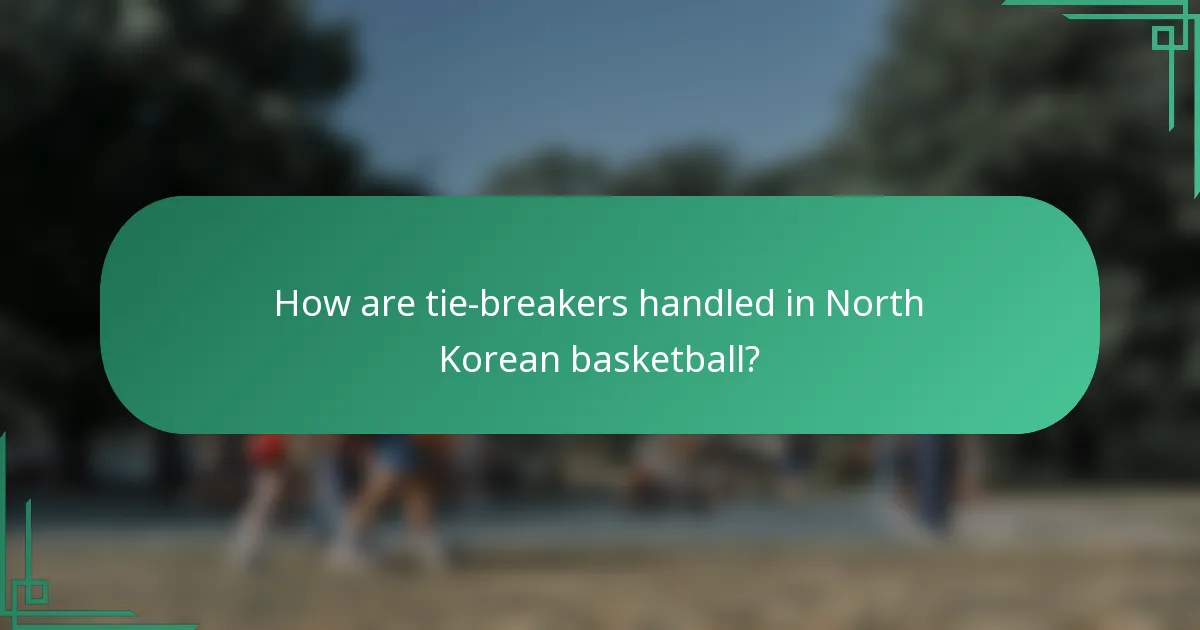How are tie-breakers handled in North Korean basketball?
