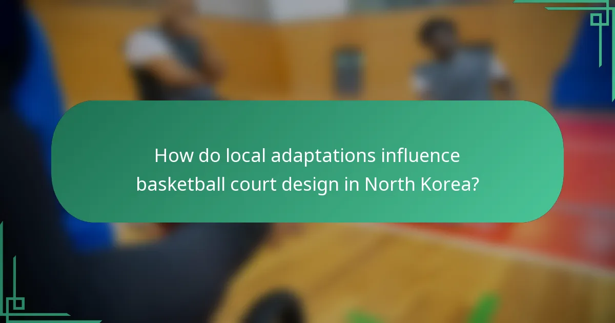 How do local adaptations influence basketball court design in North Korea?