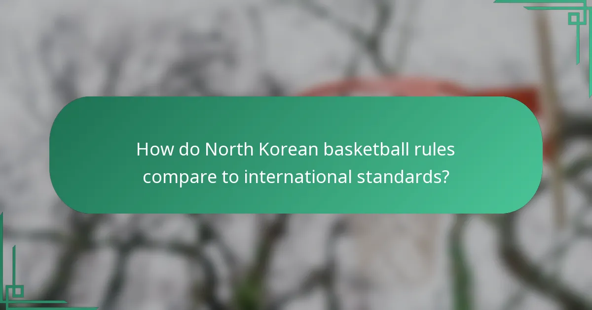How do North Korean basketball rules compare to international standards?