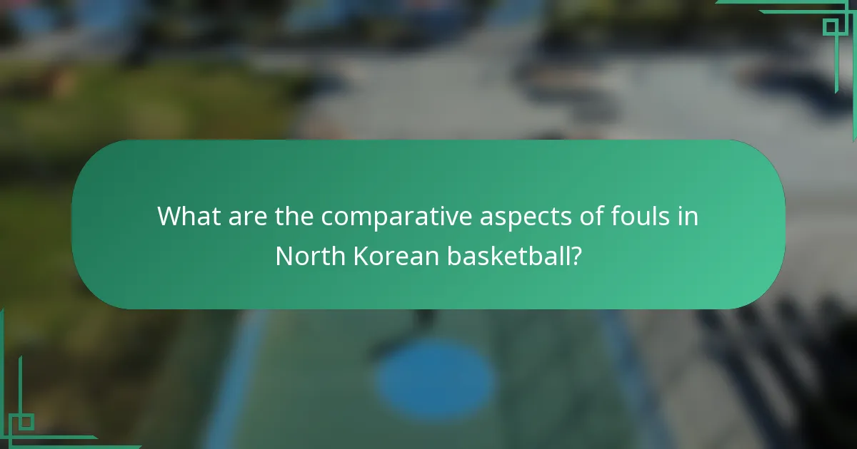 What are the comparative aspects of fouls in North Korean basketball?
