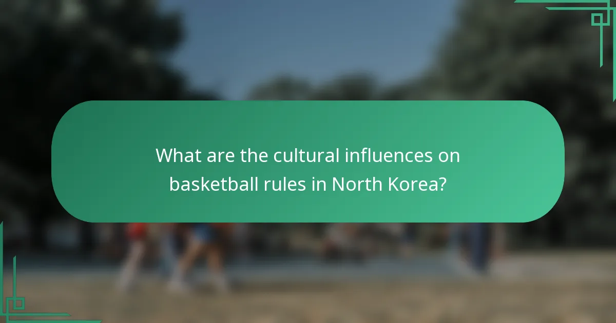 What are the cultural influences on basketball rules in North Korea?