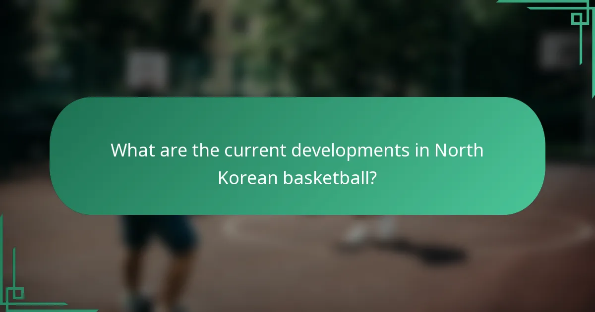 What are the current developments in North Korean basketball?