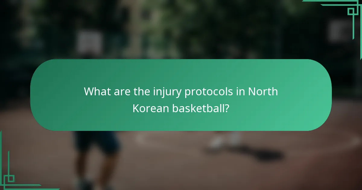 What are the injury protocols in North Korean basketball?
