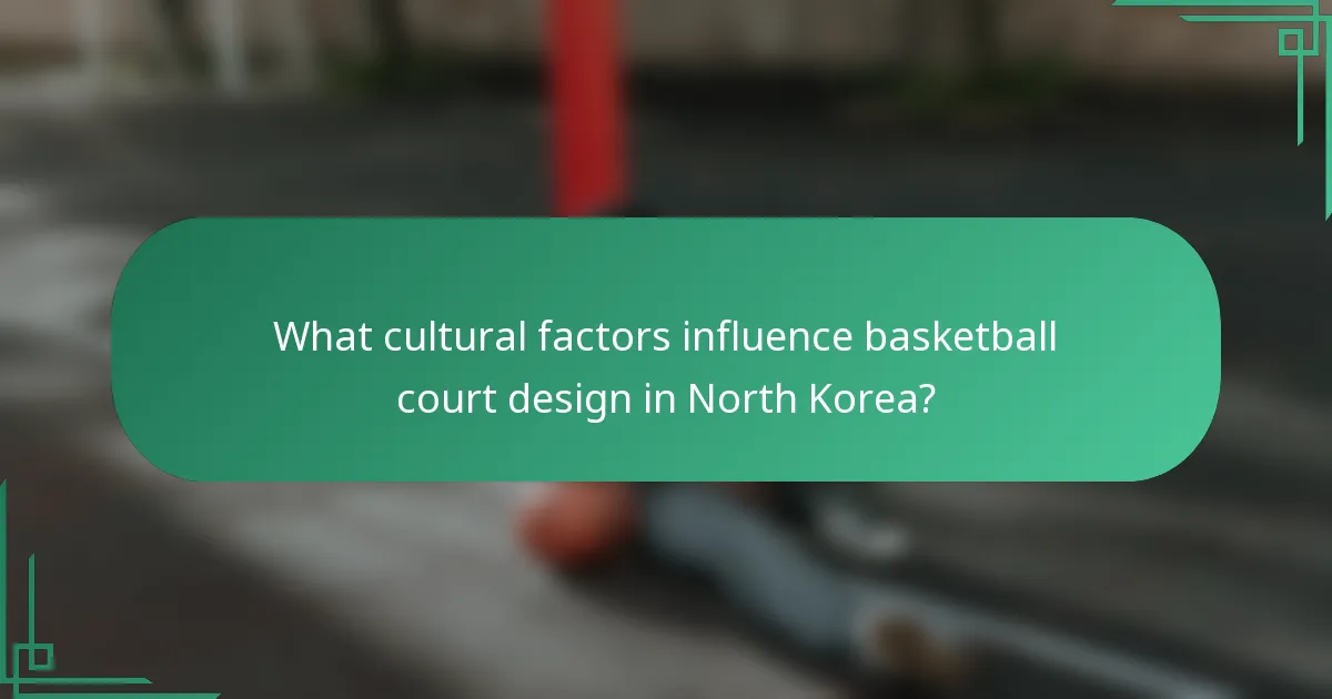 What cultural factors influence basketball court design in North Korea?