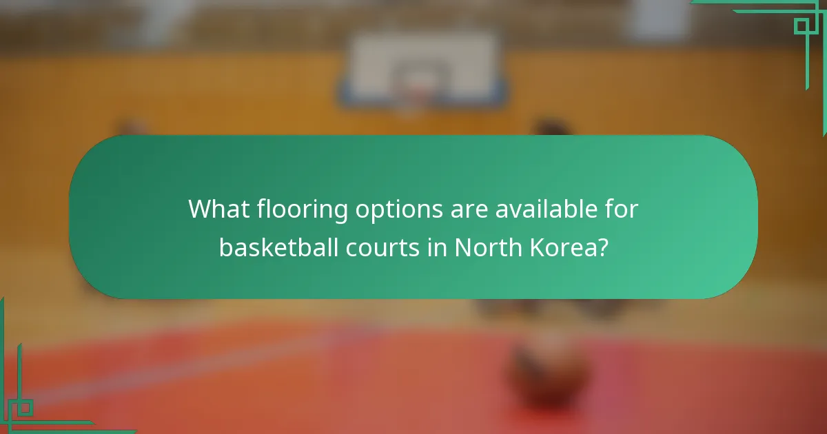 What flooring options are available for basketball courts in North Korea?